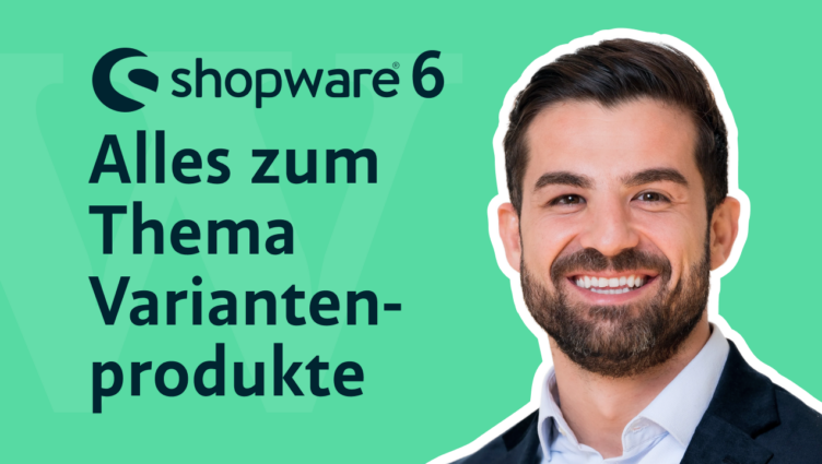 Shopware 6 Variantenprodukte Howto Thumbnail